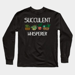 Funny Succulent Cactus Gardening Long Sleeve T-Shirt